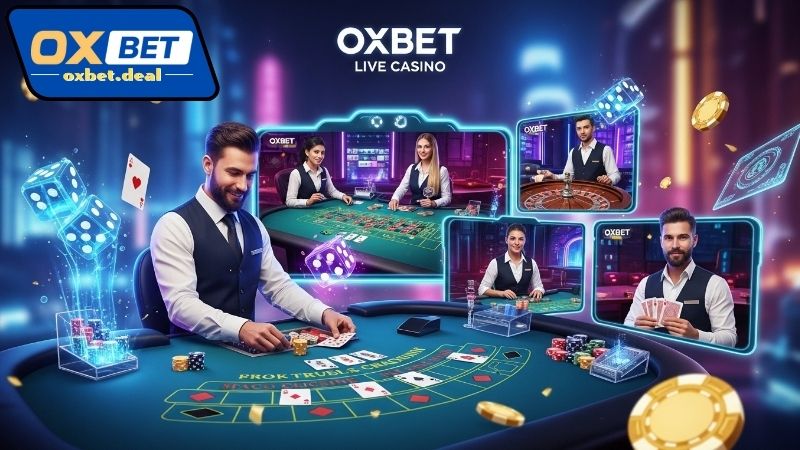 Oxbet Live Casino – Trải nghiệm sòng bài trực tiếp